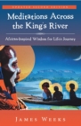 Image for Meditations Across the King&#39;s River: African- Inspired Wisdom for Life&#39;s Journey