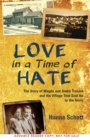 Image for Love in a Time of Hate : The Story of Magda and Andr? Trocm? and the Village That Said No to the Nazis