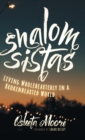 Image for Shalom Sistas : Living Wholeheartedly in a Brokenhearted World
