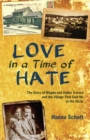 Image for Love in a time of hate: the story of Magda and Andrâe Trocmâe and the village that said no to the Nazis
