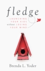Image for Fledge: Launching Your Kids Without Losing Your Mind