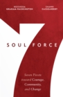Image for Soul Force: Seven Pivots Toward Courage, Community, and Change