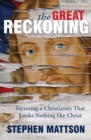 Image for The great reckoning: surviving a Christianity that looks nothing like Christ