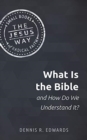 Image for What Is the Bible and How Do We Understand It?