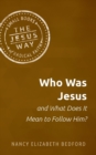 Image for Who Was Jesus and What Does It Mean to Follow Him?