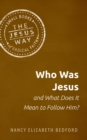 Image for Who Was Jesus and What Does It Mean to Follow Him?