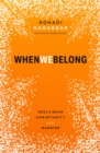 Image for When We Belong: Reclaiming Christianity on the Margins