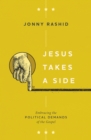 Image for Jesus Takes a Side: Embracing the Political Demands of the Gospel