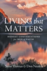 Image for Living That Matters : Honest Conversations for Men of Faith