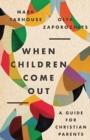 Image for When Children Come Out – A Guide for Christian Parents