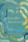 Image for Humility Illuminated : The Biblical Path Back to Christian Character