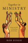 Image for Together in Ministry: Women and Men in Flourishing Partnerships