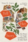 Image for Tell Her Story: How Women Led, Taught, and Ministered in the Early Church