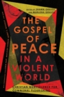 Image for The Gospel of Peace in a Violent World – Christian Nonviolence for Communal Flourishing