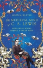 Image for Medieval Mind of C. S. Lewis