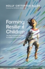 Image for Forming Resilient Children – The Role of Spiritual Formation for Healthy Development
