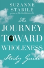 Image for The Journey Toward Wholeness Study Guide