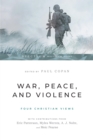 Image for War, peace, and violence: four Christian views