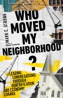 Image for Who Moved My Neighborhood?