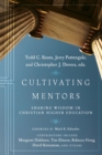 Image for Cultivating Mentors – Sharing Wisdom in Christian Higher Education