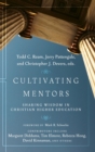 Image for Cultivating Mentors : Sharing Wisdom in Christian Higher Education