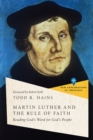 Image for Martin Luther and the Rule of Faith