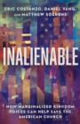 Image for Inalienable – How Marginalized Kingdom Voices Can Help Save the American Church