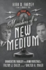 Image for Ministers of a New Medium – Broadcasting Theology in the Radio Ministries of Fulton J. Sheen and Walter A. Maier
