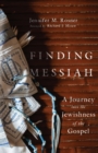 Image for Finding Messiah – A Journey into the Jewishness of the Gospel