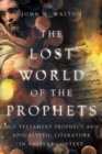 Image for The Lost World of the Prophets