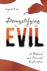 Image for Demystifying Evil : A Biblical and Personal Exploration