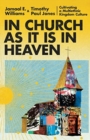 Image for In Church as It Is in Heaven – Cultivating a Multiethnic Kingdom Culture