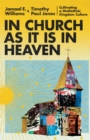 Image for In Church as It Is in Heaven: Cultivating a Multiethnic Kingdom Culture