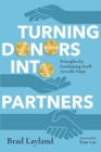 Image for Turning Donors into Partners – Principles for Fundraising You`ll Actually Enjoy