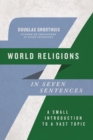 Image for World Religions in Seven Sentences: A Small Introduction to a Vast Topic