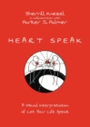 Image for Heart Speak – A Visual Interpretation of Let Your Life Speak