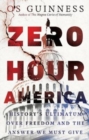 Image for Zero Hour America – History`s Ultimatum over Freedom and the Answer We Must Give