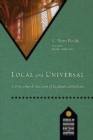 Image for Local and Universal : A Free Church Account of Ecclesial Catholicity
