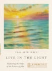 Image for Live in the Light - Radiating the Hope of the Letters of John- A Six-Week Bible Study Experience