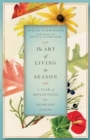 Image for The Art of Living in Season : A Year of Reflections for Everyday Saints