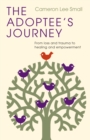 Image for Adoptee&#39;s Journey: From Loss and Trauma to Healing and Empowerment