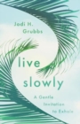 Image for Live Slowly
