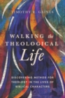 Image for Walking the Theological Life