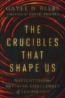 Image for The Crucibles That Shape Us