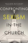 Image for Confronting Sexism in the Church - How We Got Here and What We Can Do About It