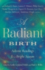 Image for A Radiant Birth : Advent Readings for a Bright Season