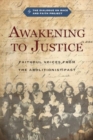 Image for Awakening to Justice : Faithful Voices from the Abolitionist Past
