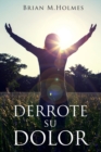 Image for Derrote Su Dolor
