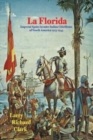 Image for La Florida : Imperial Spain Invades Indian Chiefdoms of North America 1513-1543