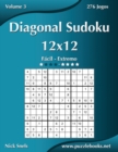 Image for Diagonal Sudoku 12x12 - Facil ao Extremo - Volume 3 - 276 Jogos